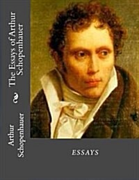 The Essays of Arthur Schopenhauer (Paperback)