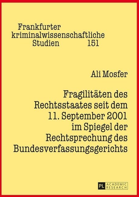 Fragilitaeten Des Rechtsstaates Seit Dem 11. September 2001 Im Spiegel Der Rechtsprechung Des Bundesverfassungsgerichts (Hardcover)