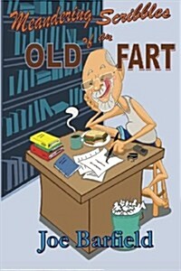 Meandering Scribbles of an Old Fart (Paperback)