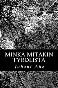 Mink?mit?in Tyrolista (Paperback)