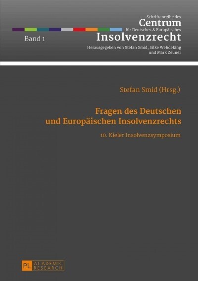 Fragen Des Deutschen Und Europaeischen Insolvenzrechts: 10. Kieler Insolvenzsymposium (Hardcover)