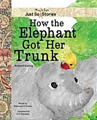How the Elephant Got Her Trunk (Hardcover)