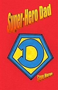 Super-hero Dad (Paperback)