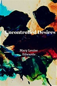 Uncontrolled Desires (Paperback)
