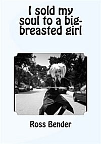 I Sold My Soul to a Big-breasted Girl (Paperback)