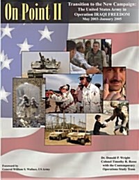 On Point II: Transition to the New Campaign: The United States Army in Operation Iraqi Freedom May 2003-January 2005 (Paperback)