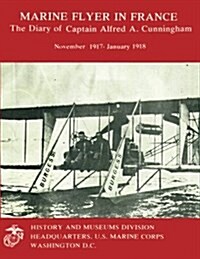 The Diary of Captain Alfred A. Cunningham, November 1917 - January 1918 (Paperback)