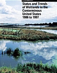 Status and Trends of Wetlands in the Conterminous United States 1986 to 1997 (Paperback)