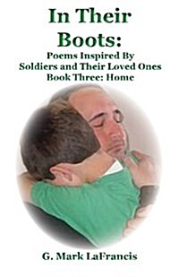 In Their Boots: Poems Inspired by Soldiers and Their Loved Ones: Book Three: Hom (Paperback)