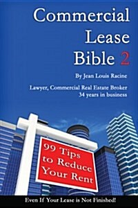 Commercial Lease Bible 2: 99 Tips to Reduce Your Rent (Paperback)