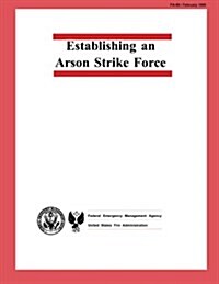 Establishing an Arson Strike Force (Paperback)