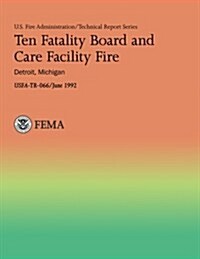 Ten Fatality Board and Care Facility Fire: Detroit, Michigan (Paperback)