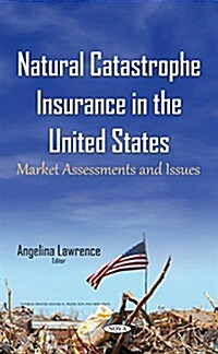 Natural Catastrophe Insurance in the United States (Hardcover)