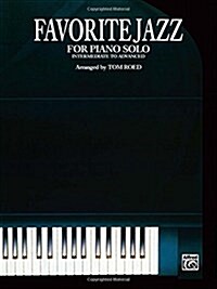 Favorite Jazz for Piano Solo: Intermediate to Advanced (Paperback)