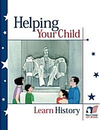 Helping Your Child Learn History (Paperback)