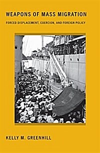 Weapons of Mass Migration: Forced Displacement, Coercion, and Foreign Policy (Paperback)