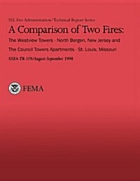 A Comparison of Two Fires: The Westview Towers- North Bergen, NJ and the Council Towers Apartments- St. Louis, Missouri (Paperback)