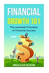 Financial Growth 101 (Paperback)