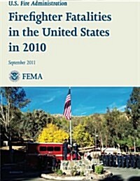 Firefighter Fatalities in the United States in 2010 (Paperback)