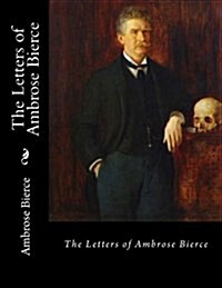 The Letters of Ambrose Bierce (Paperback)