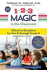 1-2-3 Magic in the Classroom: Effective Discipline for Pre-K Through Grade 8 (Paperback, 2)