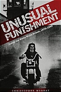 Unusual Punishment: Inside the Walla Walla Prison, 1970-1985 (Paperback)