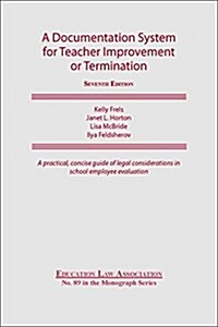 A Documentation System for Teacher Improvement or Termination (Paperback)