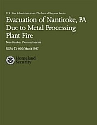 Evacuation of Nanticoke, Pa Due to Metal Processing Plant Fire- Nanticoke, Pennsylvania (Paperback)