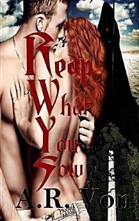 Reap What You Sow (Paperback)