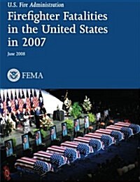 Firefighter Fatalities in the United States in 2007 (Paperback)