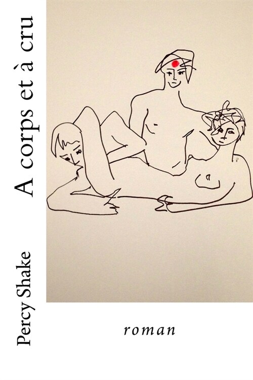 A corps et ?cru: roman (Paperback)