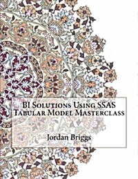 Bi Solutions Using Ssas Tabular Model Masterclass (Paperback)