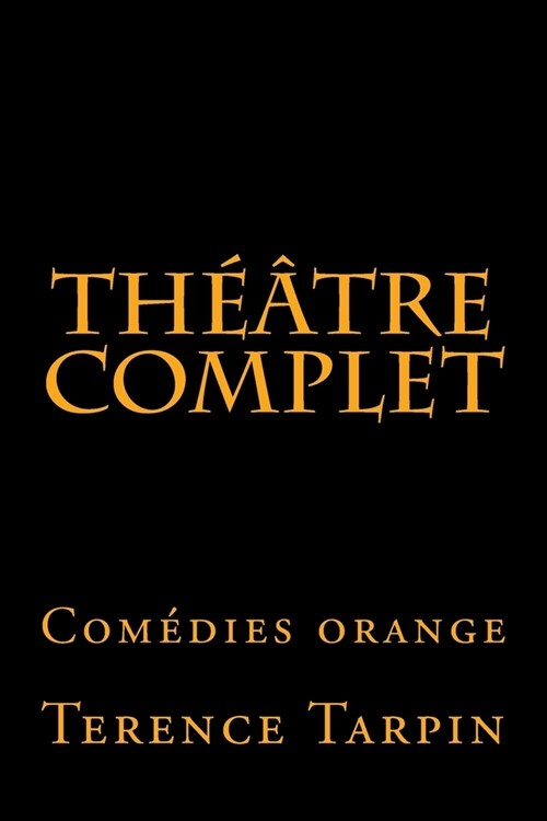 th羽tre complet: Com?ies orange (Paperback)