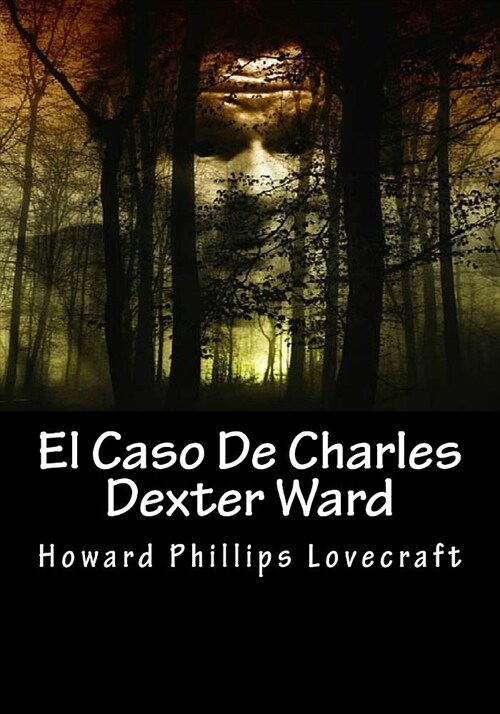 El Caso De Charles Dexter Ward (Paperback)