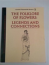 Ancient Greek & Roman Book: Folklore of Flowers: Legends and Connections (Paperback)