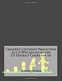 Childrens Internet Protection Act (Paperback)