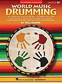 World Music Drumming: Teacher/DVD-ROM (20th Anniversary Edition): A Cross-Cultural Curriculum Enhanced with Song & Drum Ensemble Recordings, Pdfs and (Paperback)