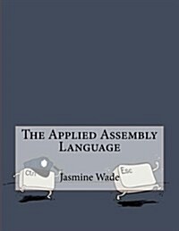 The Applied Assembly Language (Paperback)