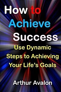 How to Achieve Success (Paperback)