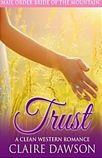 Trust: A Mail Order Bride Romance (Paperback)