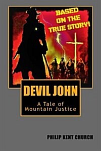Devil John: A Tale of Mountain Justice (Paperback)