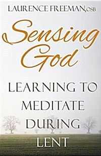 Sensing God: Learning to Meditate During Lent (Paperback)