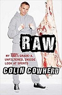 Raw: My 100% Grade-A, Unfiltered, Inside Look at Sports (Paperback)