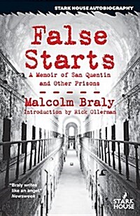False Starts: A Memoir of San Quentin and Other Prisons (Paperback)