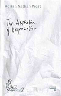 The Aesthetics of Degradation (Paperback)