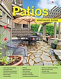 Patios: Designing, Building, Improving, and Maintaining Patios, Paths and Steps (Paperback)