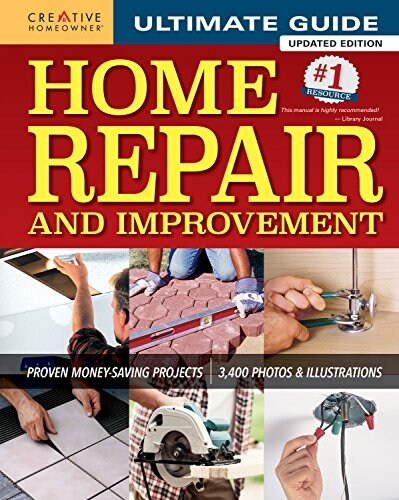 Ultimate Guide to Home Repair and Improvement, Updated Edition: Proven Money-Saving Projects; 3,400 Photos & Illustrations (Hardcover, Revised)