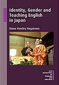 Identity, Gender and Teaching English in Japan (Hardcover)