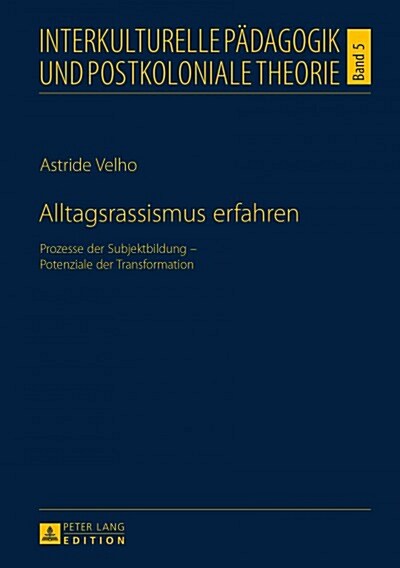 Alltagsrassismus Erfahren: Prozesse Der Subjektbildung - Potenziale Der Transformation (Hardcover)