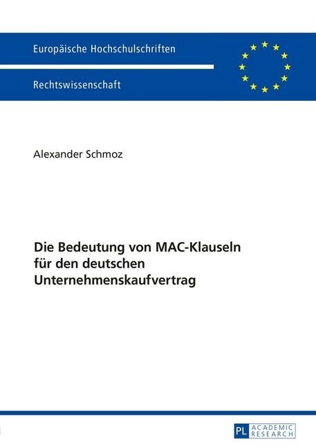 Die Bedeutung Von Mac-Klauseln Fuer Den Deutschen Unternehmenskaufvertrag (Paperback)